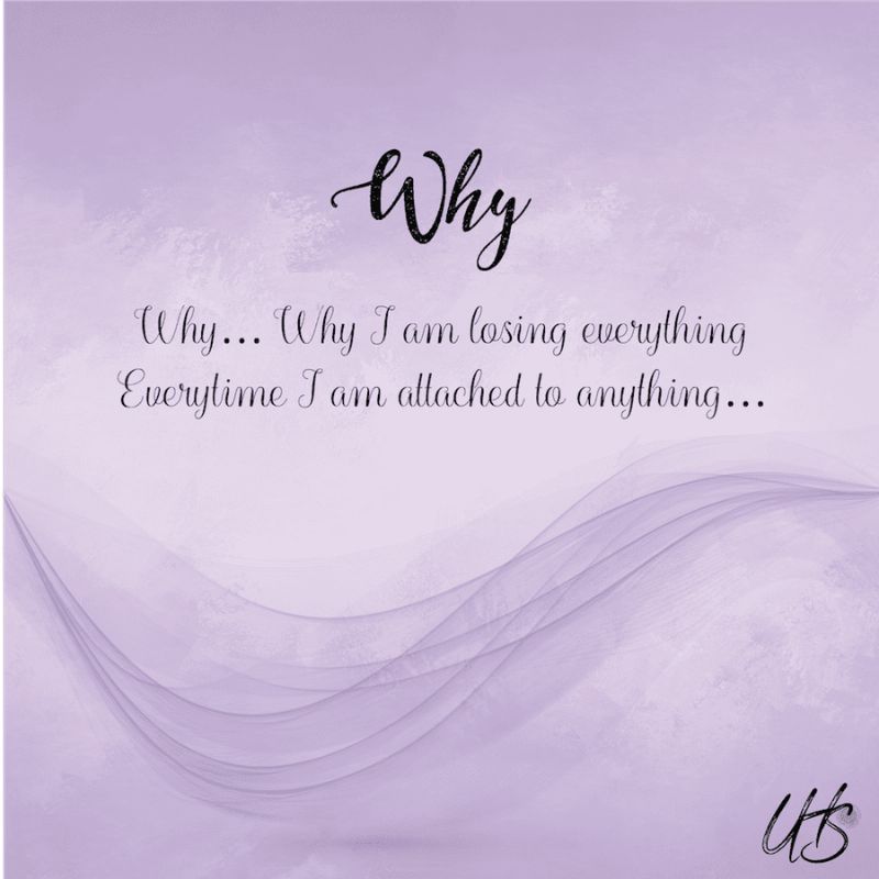 Why ?: A Poem About Love, Fear, Loss and Devotion