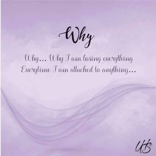 Why ?: A Poem About Love, Fear, Loss and Devotion