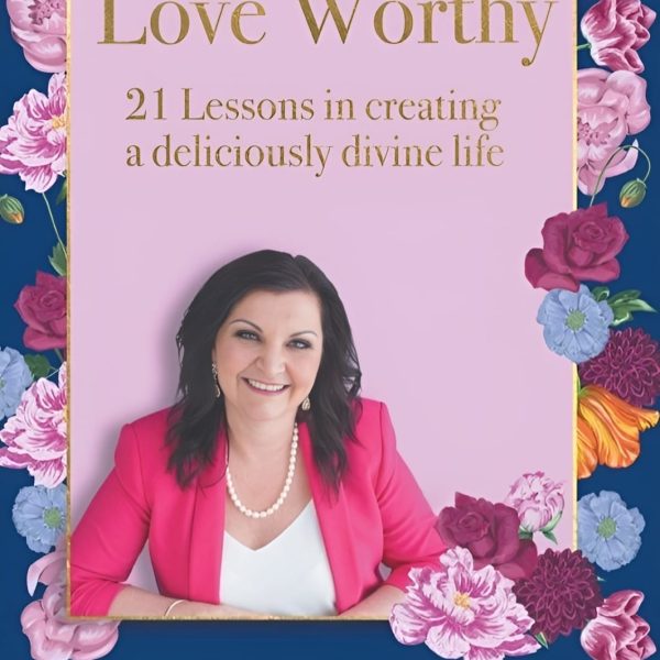 Love Worthy: 21 Lessons in Creating a Deliciously Divine Life by Jo Worthy (Author)